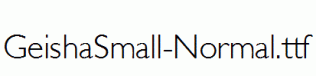 GeishaSmall-Normal.ttf