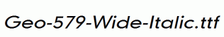 Geo-579-Wide-Italic.ttf