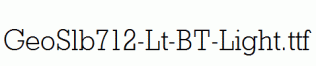 GeoSlb712-Lt-BT-Light.ttf