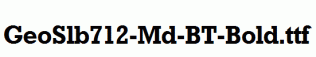 GeoSlb712-Md-BT-Bold.ttf