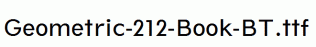 Geometric-212-Book-BT.ttf