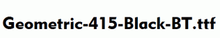Geometric-415-Black-BT.ttf