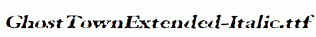 GhostTownExtended-Italic.ttf