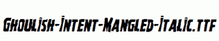 Ghoulish-Intent-Mangled-Italic.ttf