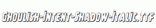 Ghoulish-Intent-Shadow-Italic.ttf
