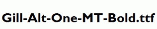 Gill-Alt-One-MT-Bold.ttf