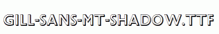 Gill-Sans-MT-Shadow.ttf
