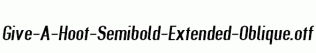 Give-A-Hoot-Semibold-Extended-Oblique.otf