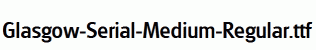Glasgow-Serial-Medium-Regular.ttf