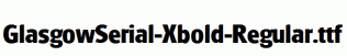 GlasgowSerial-Xbold-Regular.ttf