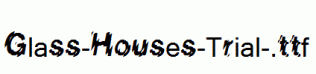 Glass-Houses-Trial-.ttf