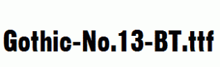Gothic-No.13-BT.ttf