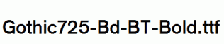 Gothic725-Bd-BT-Bold.ttf