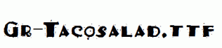 Gr-Tacosalad.ttf