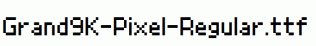 Grand9K-Pixel-Regular.ttf
