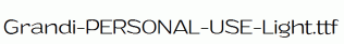 Grandi-PERSONAL-USE-Light.ttf