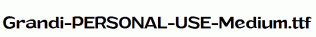 Grandi-PERSONAL-USE-Medium.ttf