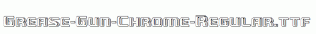 Grease-Gun-Chrome-Regular.ttf