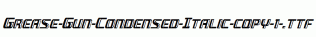 Grease-Gun-Condensed-Italic-copy-1-.ttf