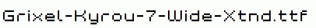 Grixel-Kyrou-7-Wide-Xtnd.ttf