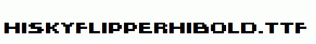 HISKYFLIPPERHIBOLD.ttf