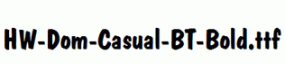 HW-Dom-Casual-BT-Bold.ttf