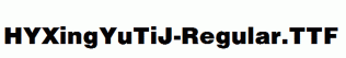HYXingYuTiJ-Regular.ttf