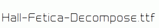 Hall-Fetica-Decompose.ttf
