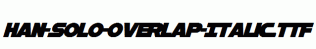 Han-Solo-Overlap-Italic.ttf