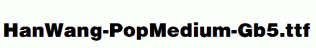 HanWang-PopMedium-Gb5.ttf