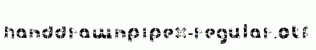 HanddrawnPipeX-Regular.otf