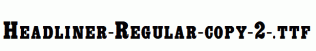 Headliner-Regular-copy-2-.ttf