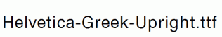 Helvetica-Greek-Upright.ttf