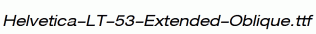 Helvetica-LT-53-Extended-Oblique.ttf