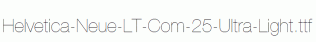 Helvetica-Neue-LT-Com-25-Ultra-Light.ttf
