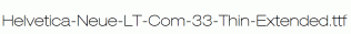Helvetica-Neue-LT-Com-33-Thin-Extended.ttf