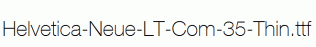 Helvetica-Neue-LT-Com-35-Thin.ttf