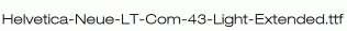 Helvetica-Neue-LT-Com-43-Light-Extended.ttf