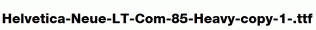 Helvetica-Neue-LT-Com-85-Heavy-copy-1-.ttf