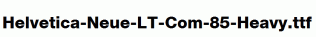 Helvetica-Neue-LT-Com-85-Heavy.ttf