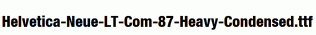 Helvetica-Neue-LT-Com-87-Heavy-Condensed.ttf