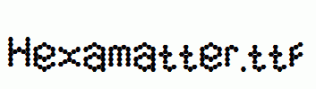 Hexamatter.ttf