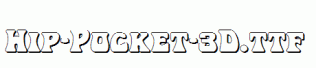 Hip-Pocket-3D.ttf