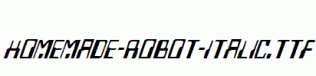 Homemade-Robot-Italic.ttf