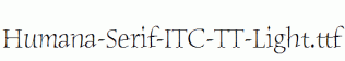 Humana-Serif-ITC-TT-Light.ttf