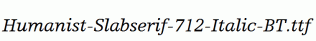 Humanist-Slabserif-712-Italic-BT.ttf