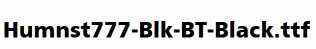 Humnst777-Blk-BT-Black.ttf