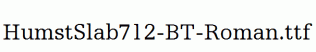 HumstSlab712-BT-Roman.ttf