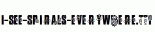 I-SEE-SPIRALS-EVERYWHERE.ttf