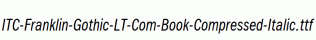 ITC-Franklin-Gothic-LT-Com-Book-Compressed-Italic.ttf